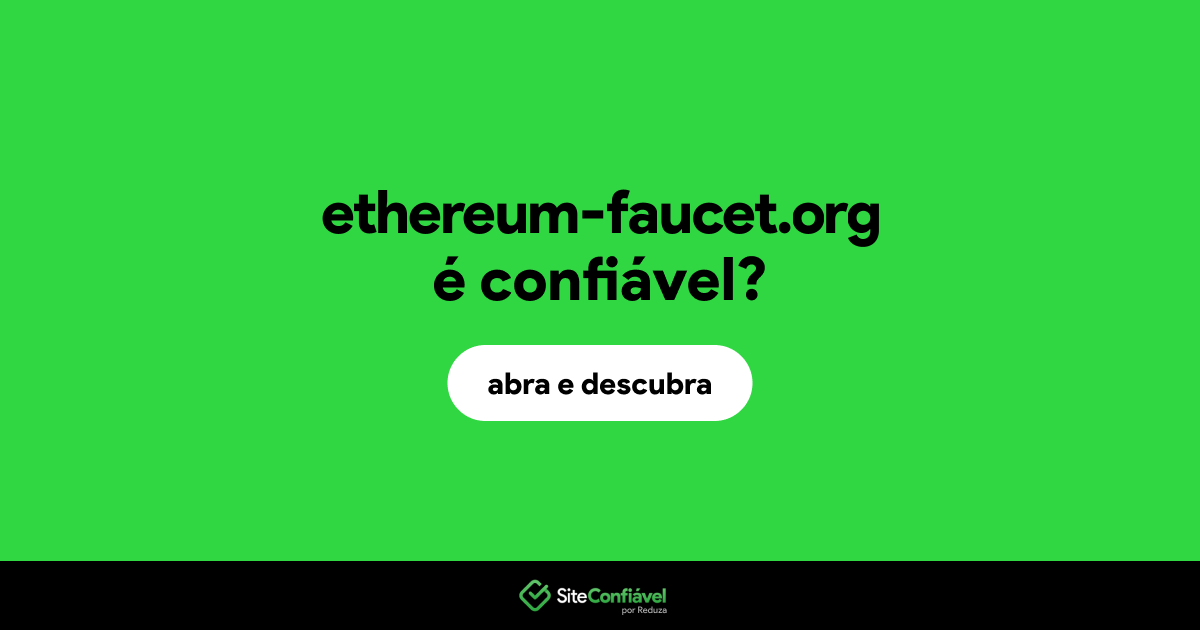 O site ethereum-faucet.org é confiável?