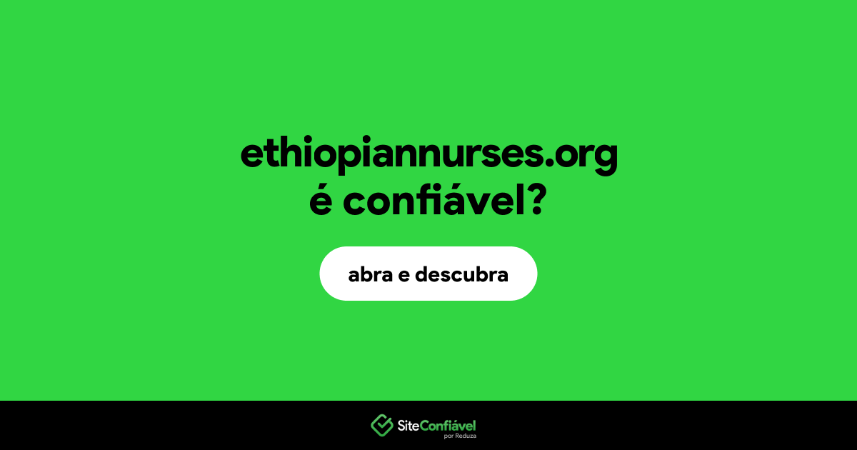 O site ethiopiannurses.org é confiável?