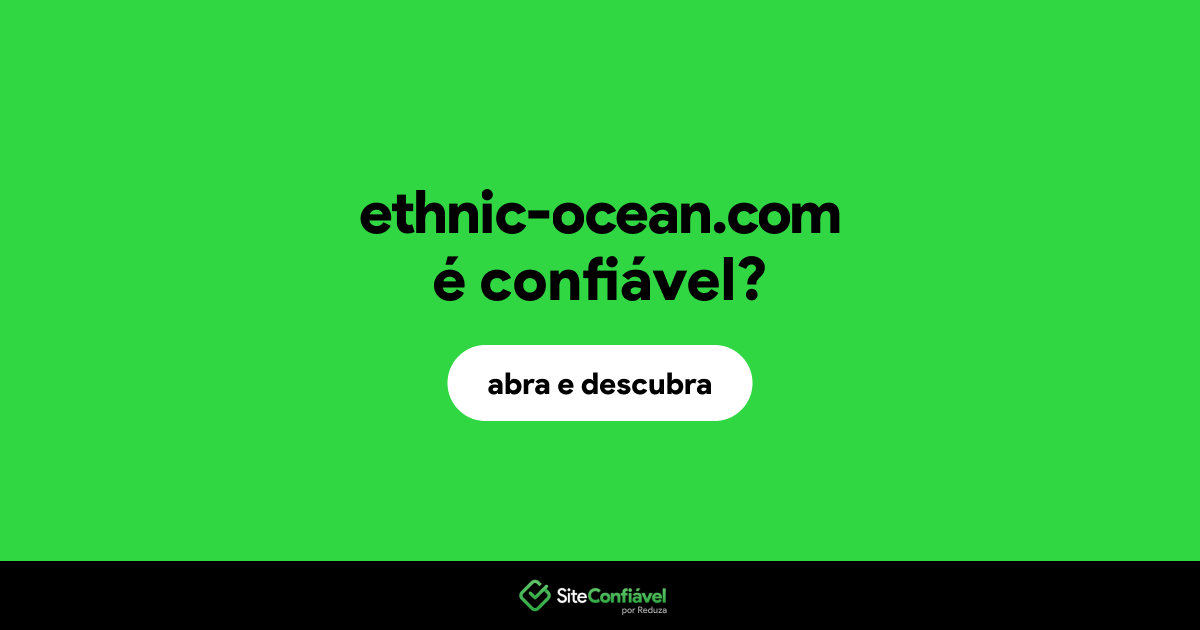 O site ethnic-ocean.com é confiável?