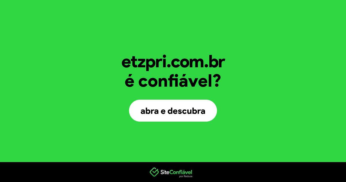 O site etzpri.com.br é confiável?
