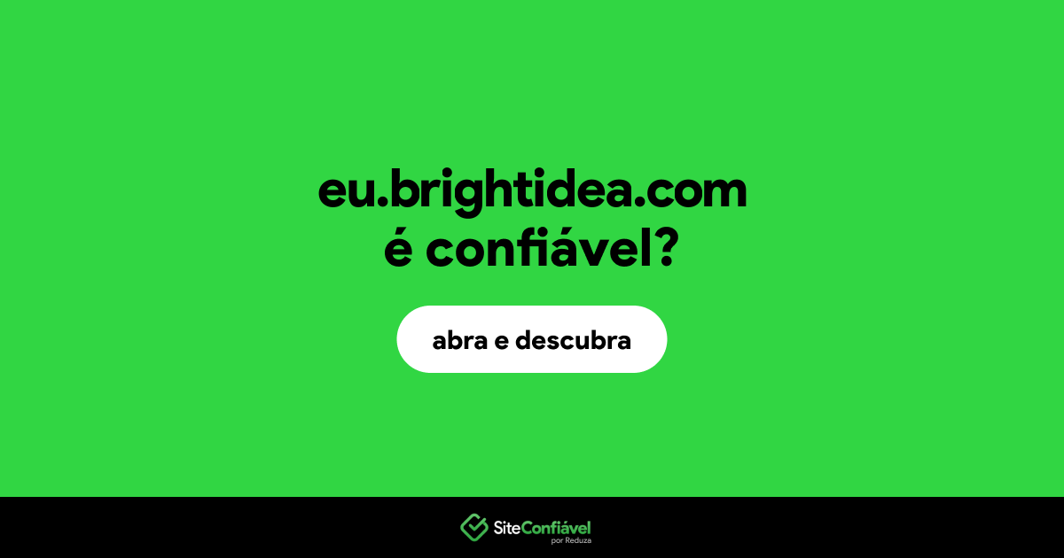 O site eu.brightidea.com é confiável?