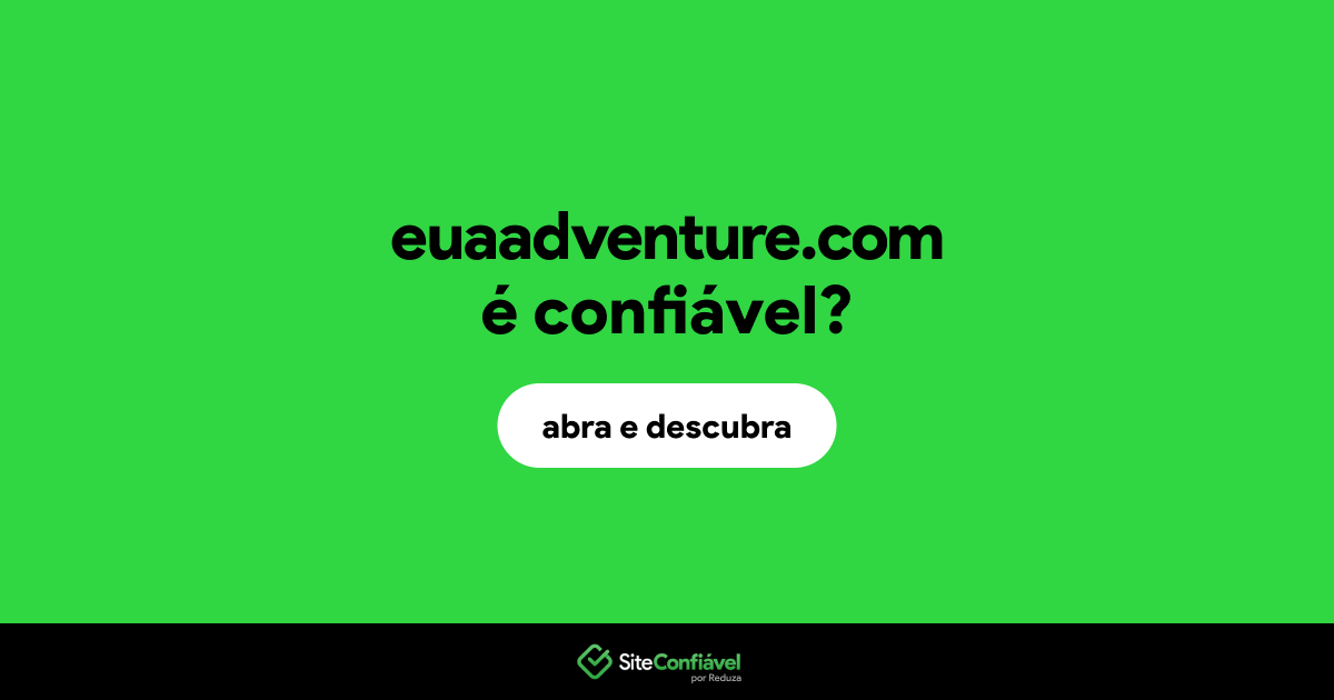 O site euaadventure.com é confiável?