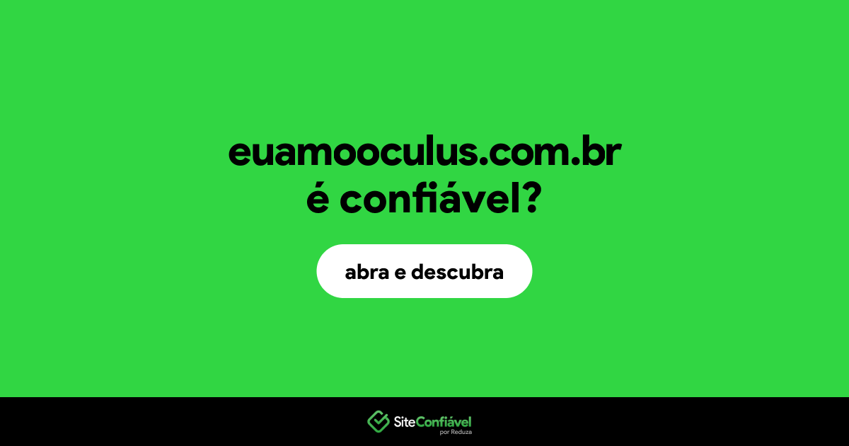 O site euamooculus.com.br é confiável?