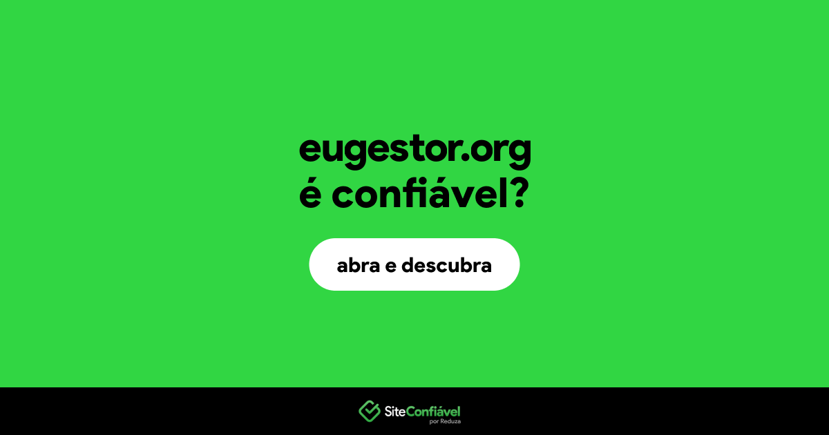 O site eugestor.org é confiável?