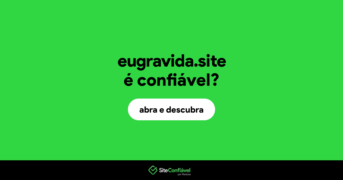 O site eugravida.site é confiável?