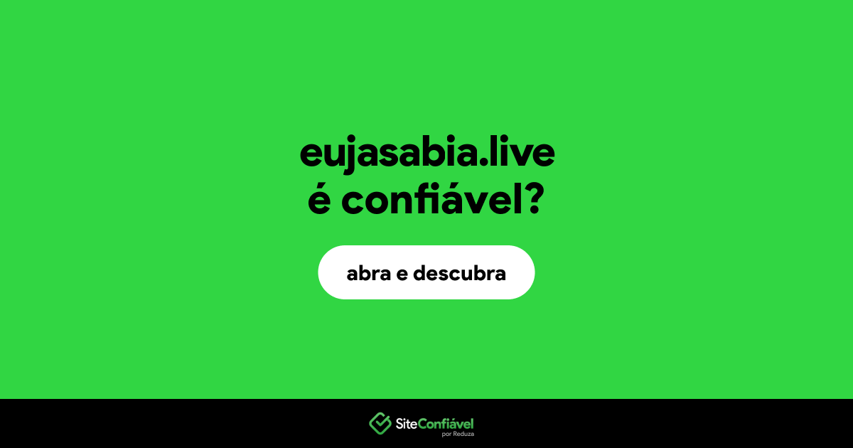 O site eujasabia.live é confiável?