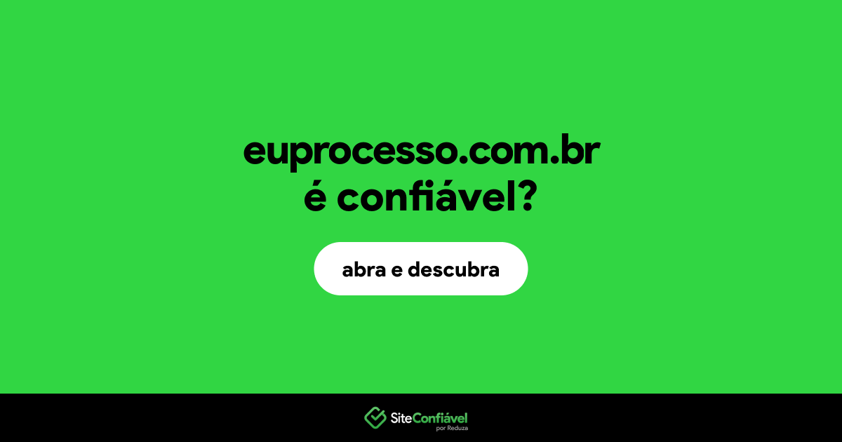 O site euprocesso.com.br é confiável?