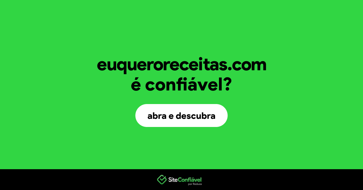 O site euqueroreceitas.com é confiável?