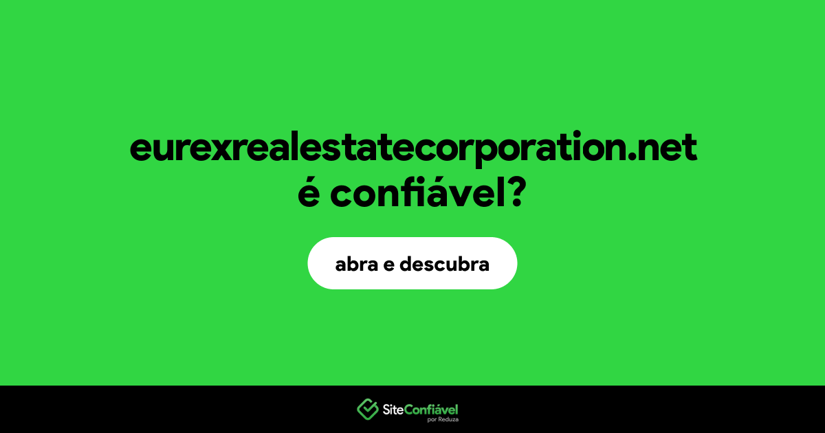 O site eurexrealestatecorporation.net é confiável?