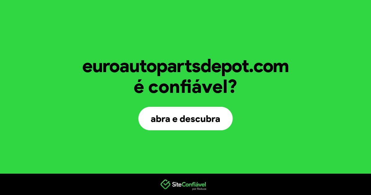 O site euroautopartsdepot.com é confiável?