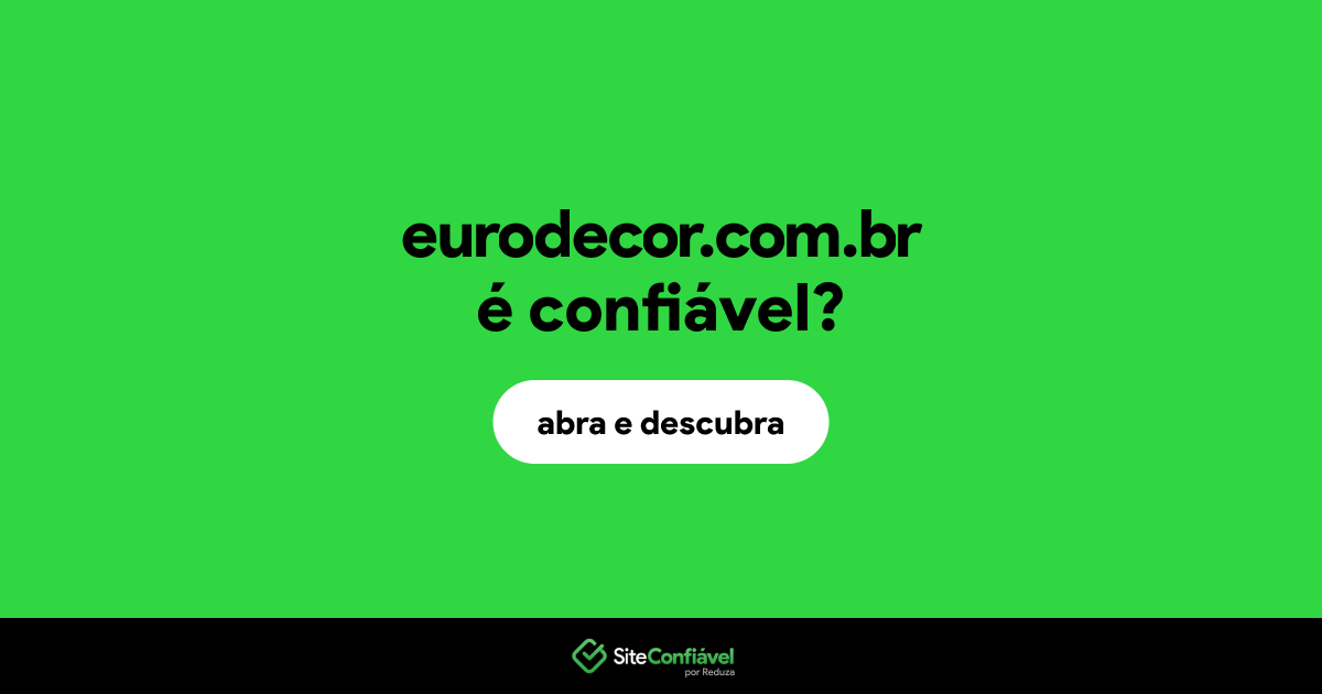 O site eurodecor.com.br é confiável?