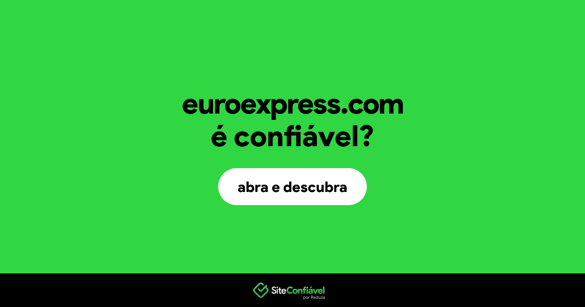 O site euroexpress.com é confiável?