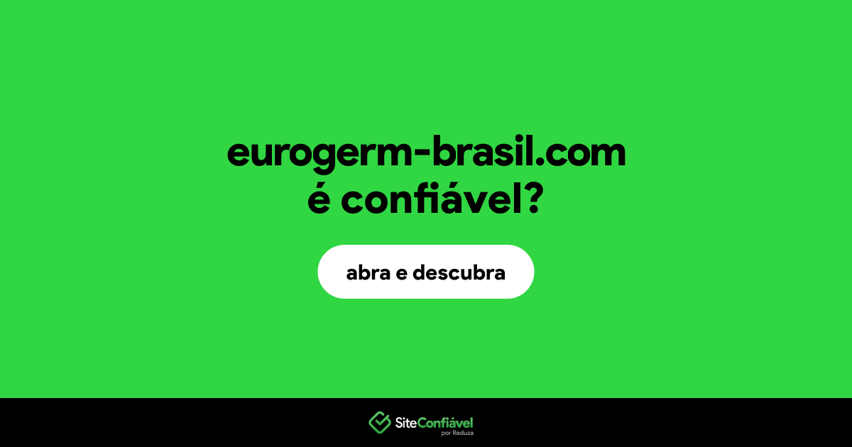 O site eurogerm-brasil.com é confiável?