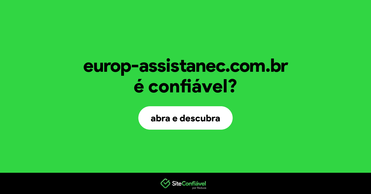 O site europ-assistanec.com.br é confiável?