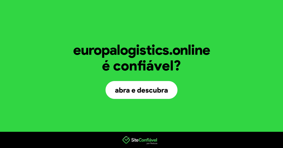 O site europalogistics.online é confiável?