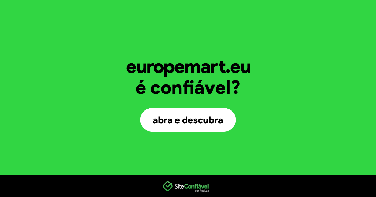 O site europemart.eu é confiável?