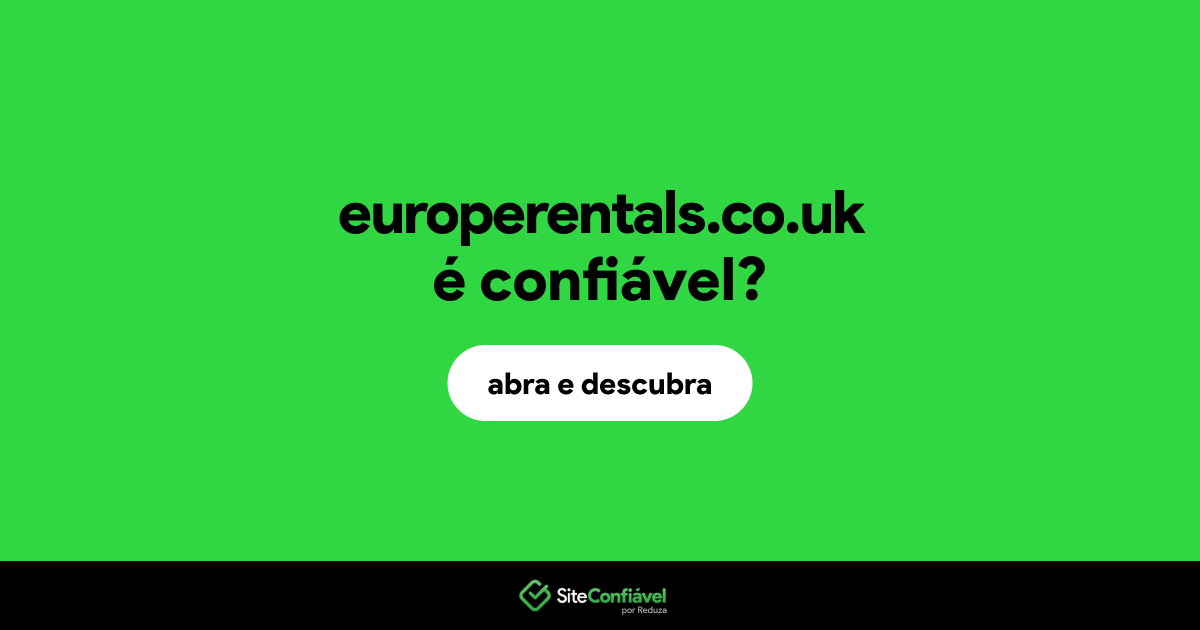 O site europerentals.co.uk é confiável?