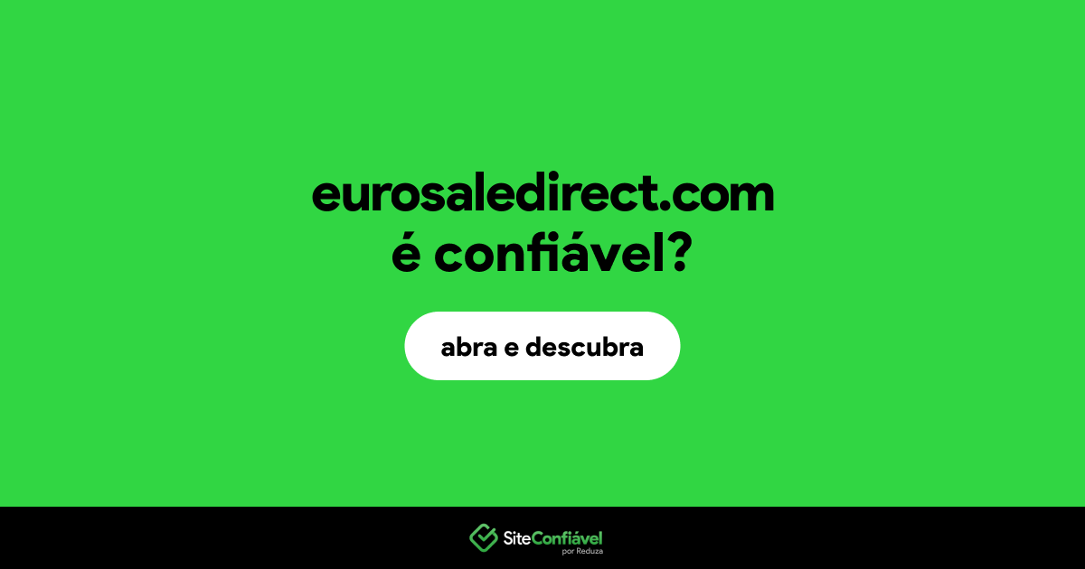 O site eurosaledirect.com é confiável?
