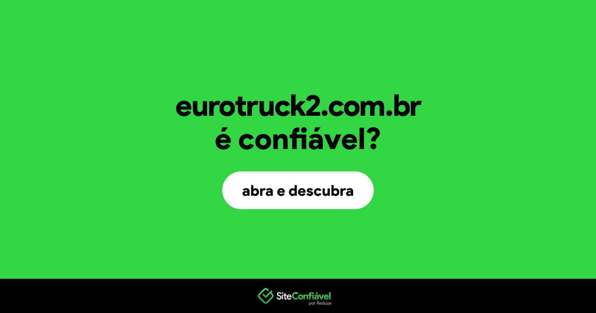 O site eurotruck2.com.br é confiável?