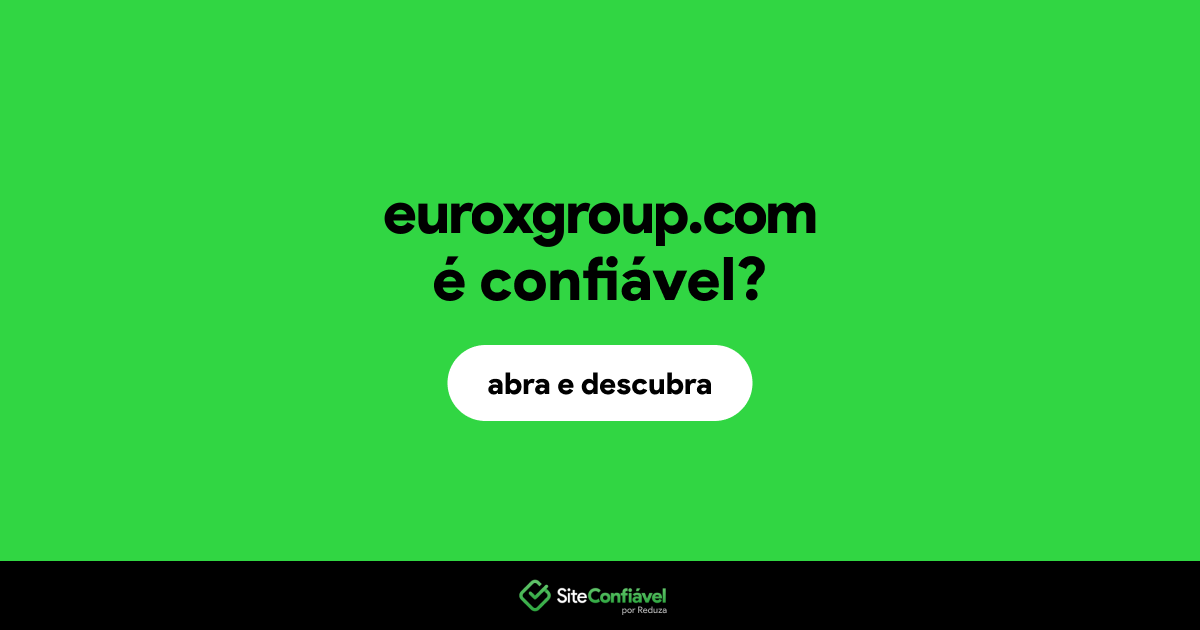 O site euroxgroup.com é confiável?