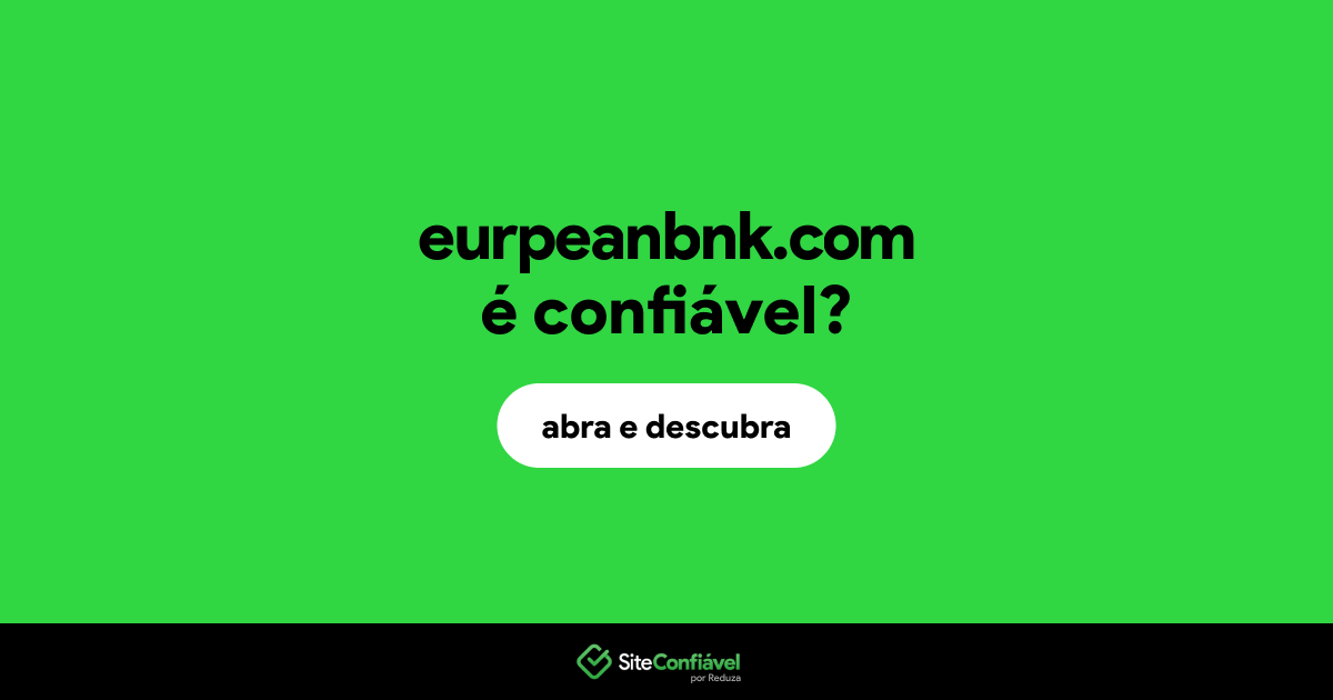 O site eurpeanbnk.com é confiável?