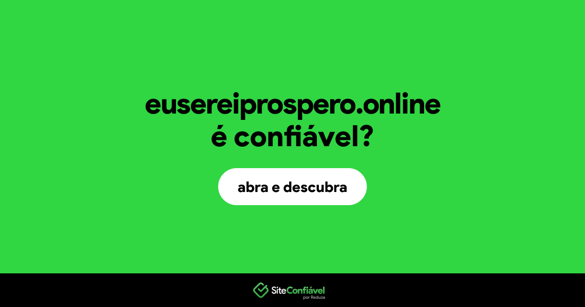 O site eusereiprospero.online é confiável?