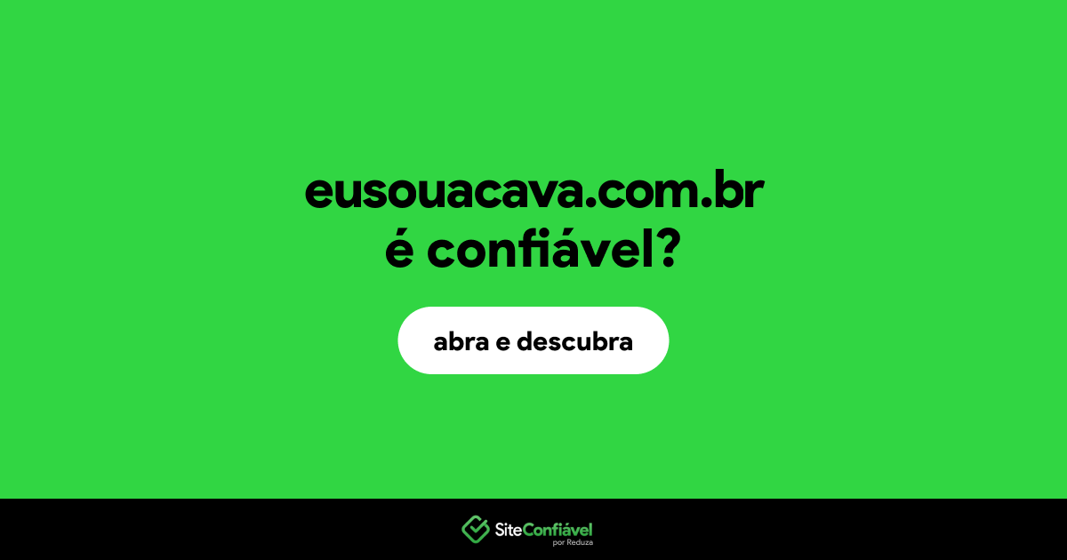 O site eusouacava.com.br é confiável?
