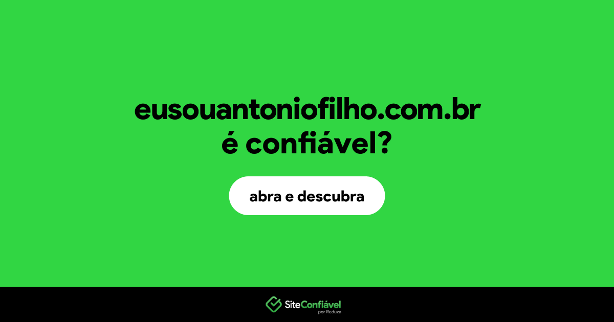 O site eusouantoniofilho.com.br é confiável?