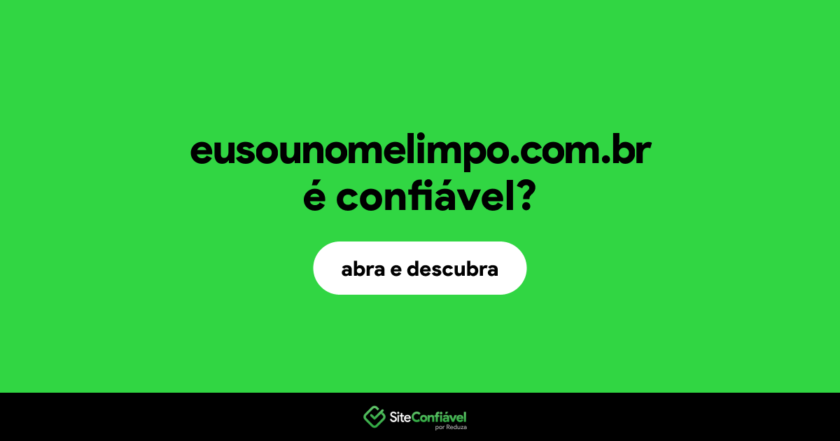 O site eusounomelimpo.com.br é confiável?