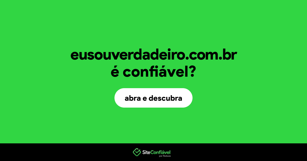 O site eusouverdadeiro.com.br é confiável?