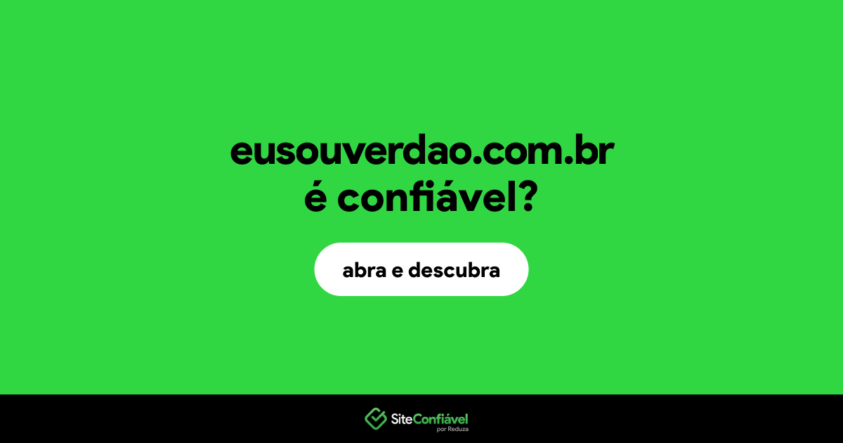 O site eusouverdao.com.br é confiável?