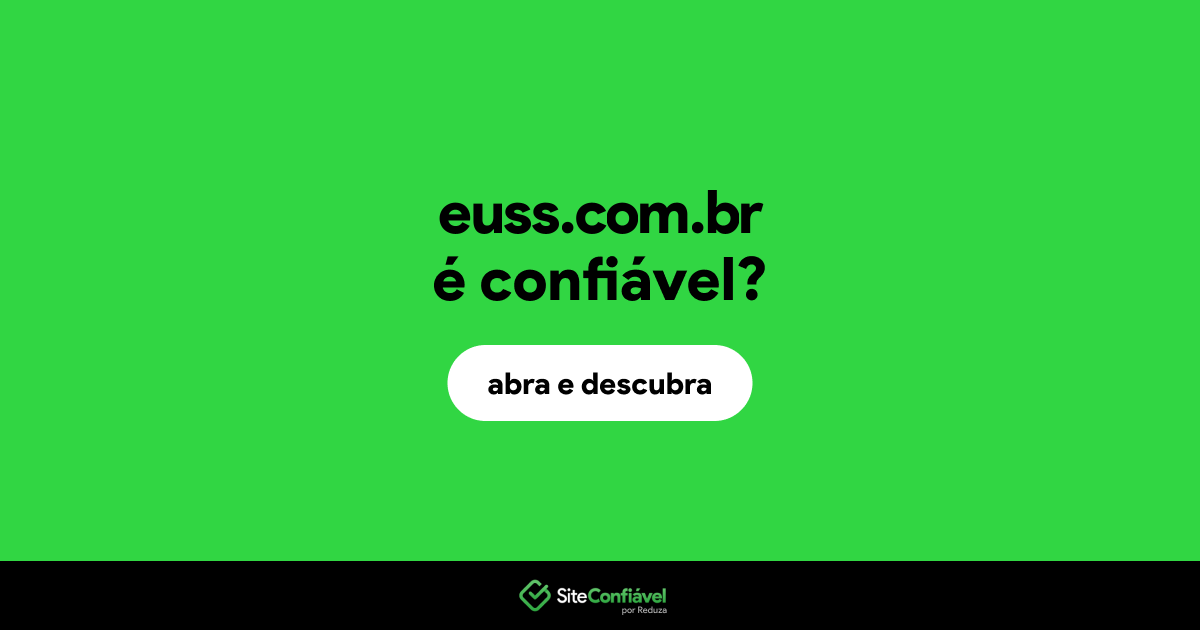 O site euss.com.br é confiável?