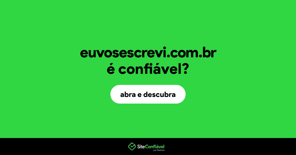 O site euvosescrevi.com.br é confiável?