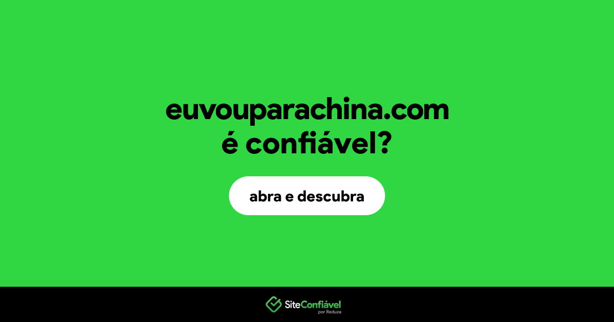 O site euvouparachina.com é confiável?
