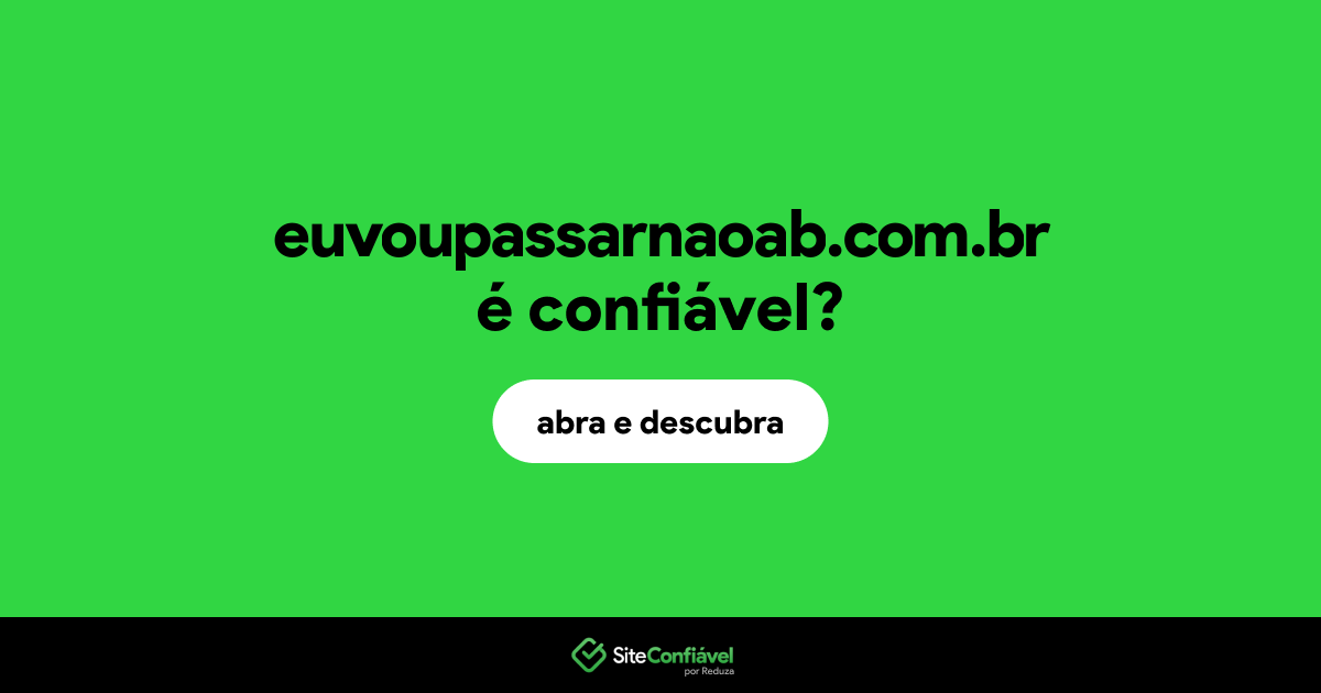 O site euvoupassarnaoab.com.br é confiável?