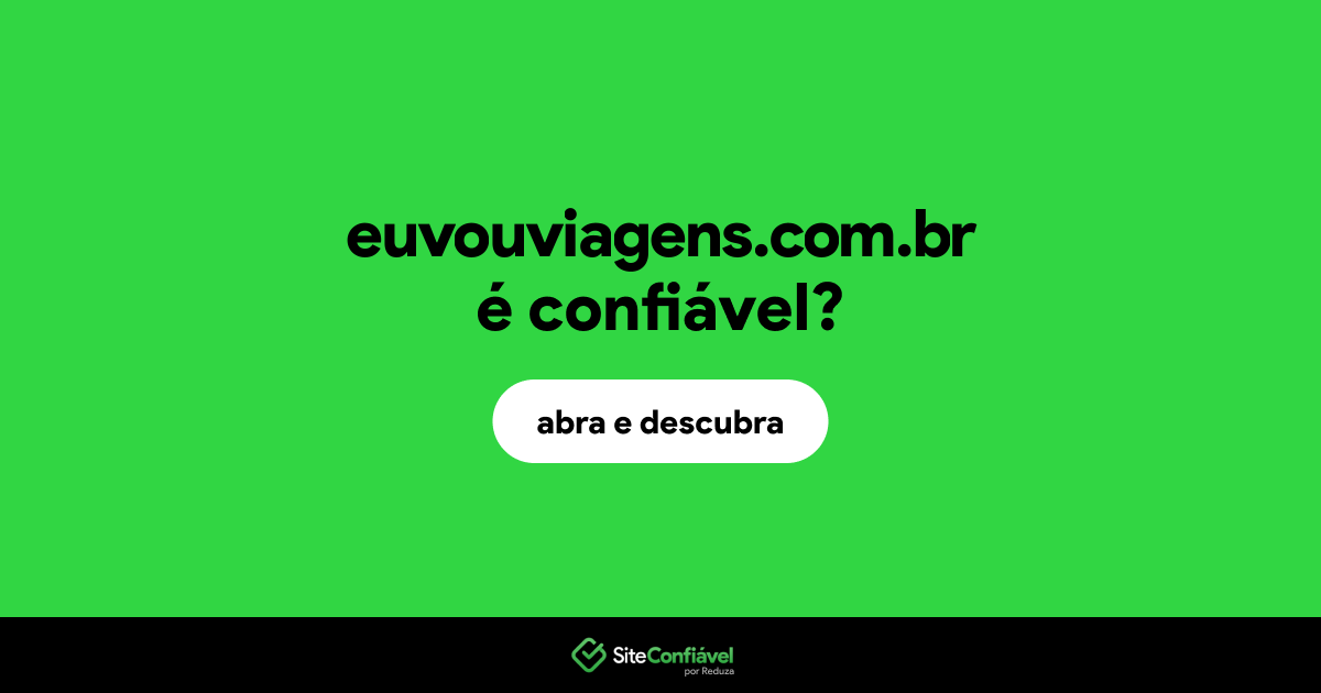 O site euvouviagens.com.br é confiável?