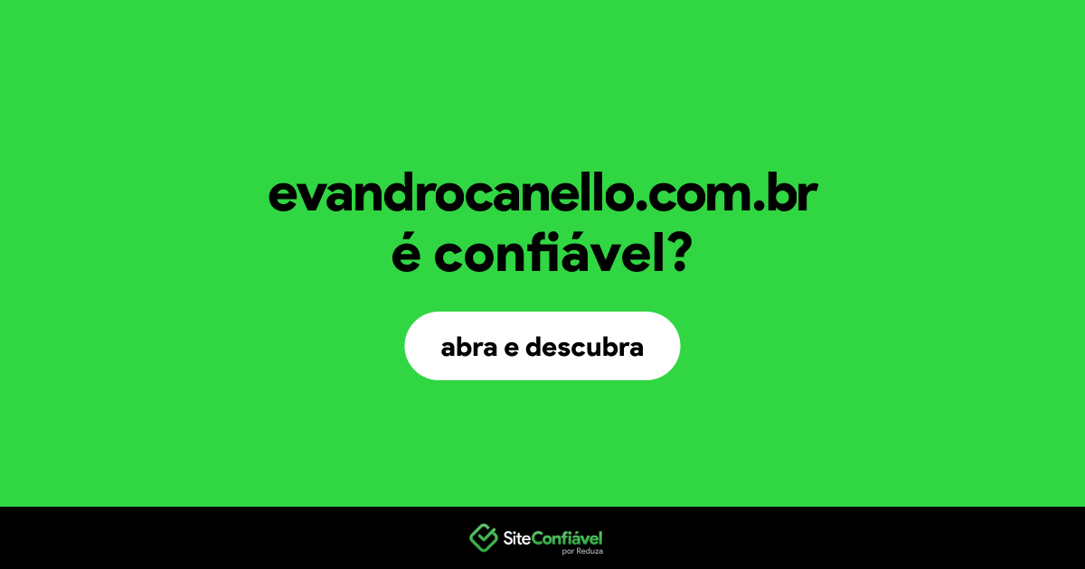 O site evandrocanello.com.br é confiável?