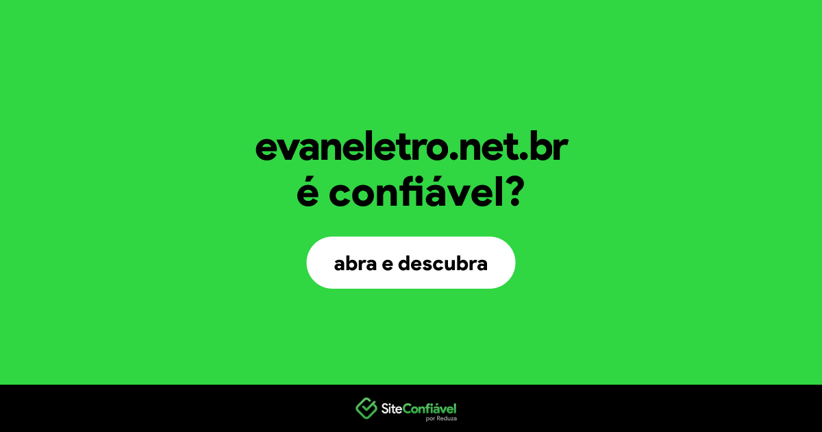 O site evaneletro.net.br é confiável?