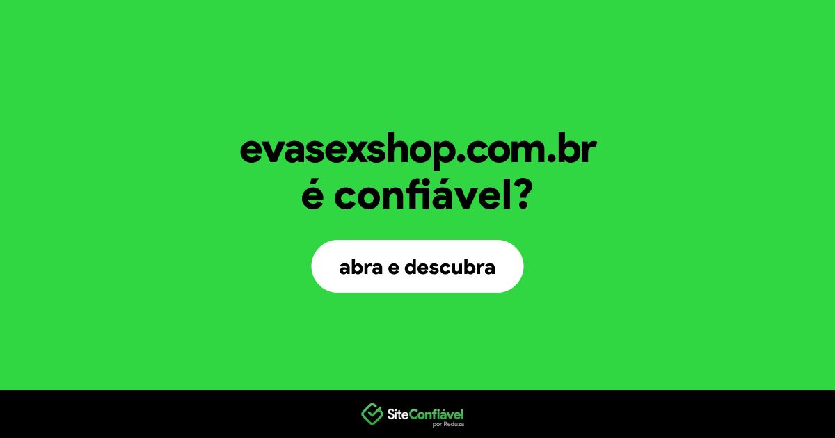 O site evasexshop.com.br é confiável?