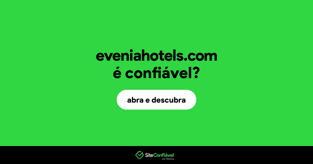 O site eveniahotels.com é confiável?