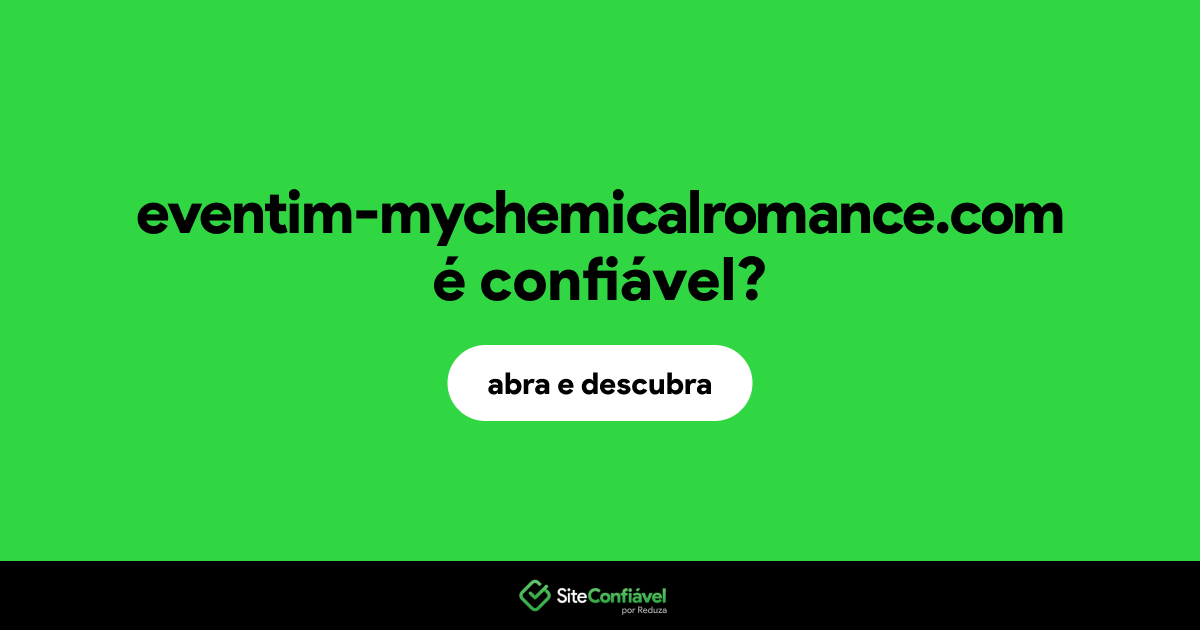 O site eventim-mychemicalromance.com é confiável?