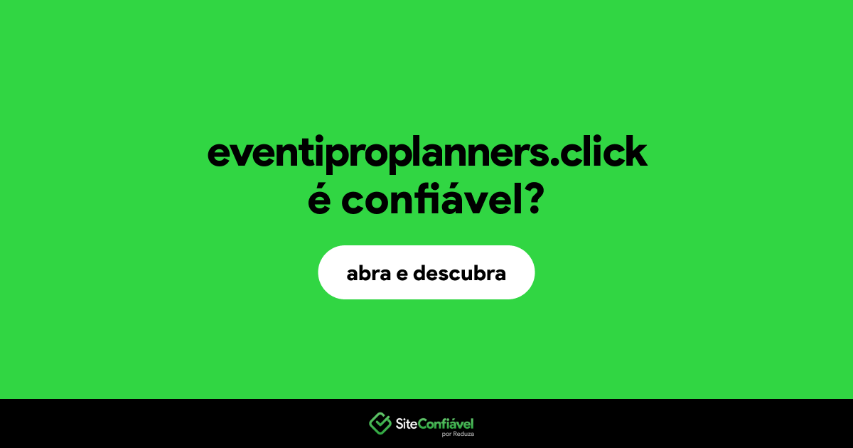 O site eventiproplanners.click é confiável?
