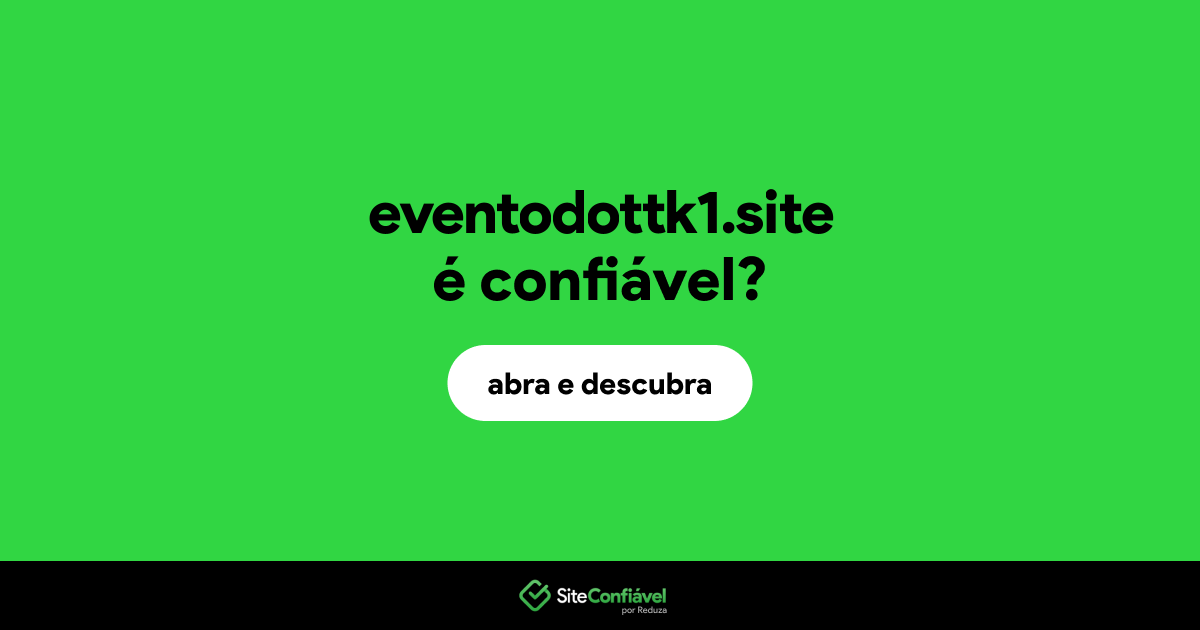 O site eventodottk1.site é confiável?