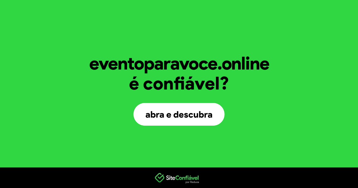 O site eventoparavoce.online é confiável?