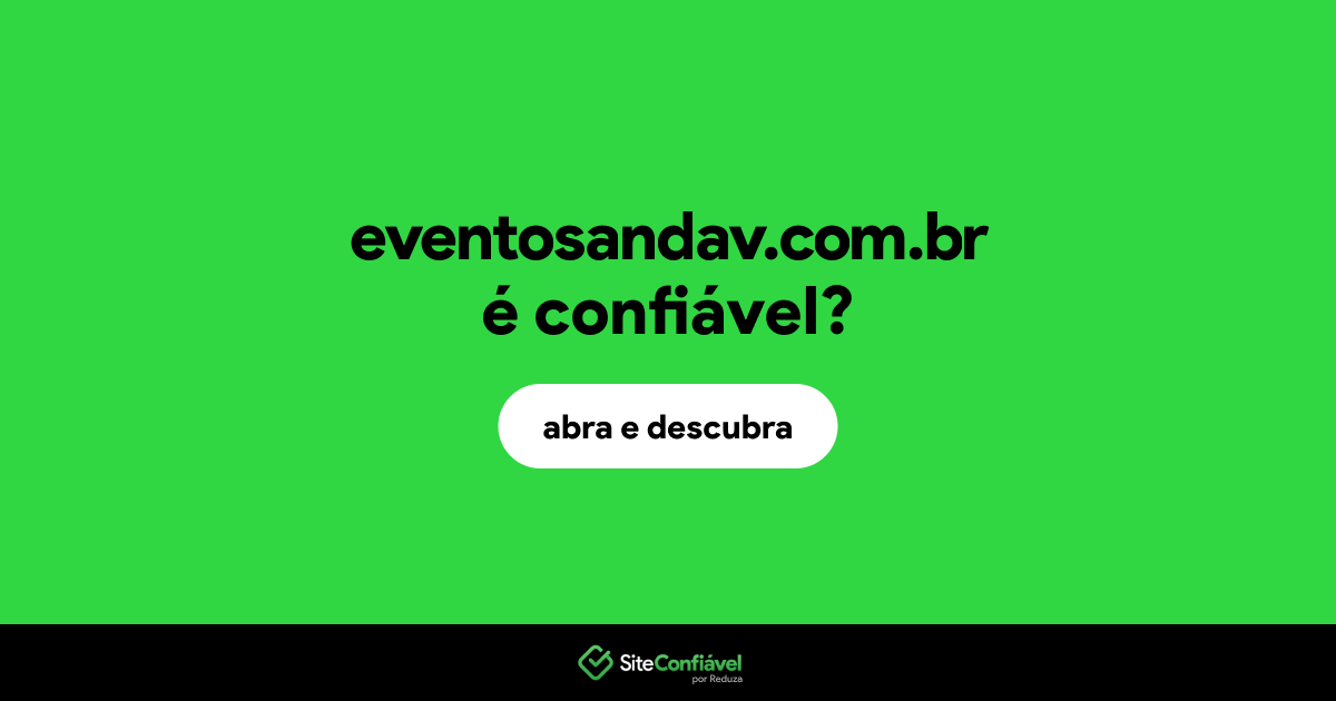 O site eventosandav.com.br é confiável?