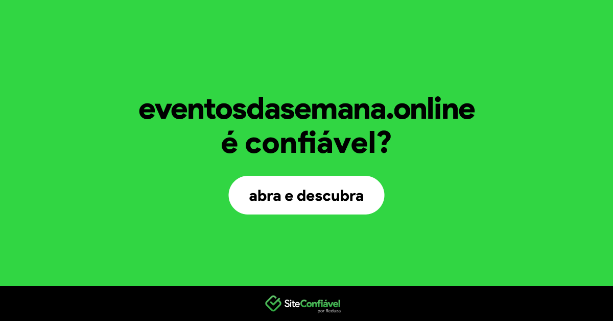 O site eventosdasemana.online é confiável?