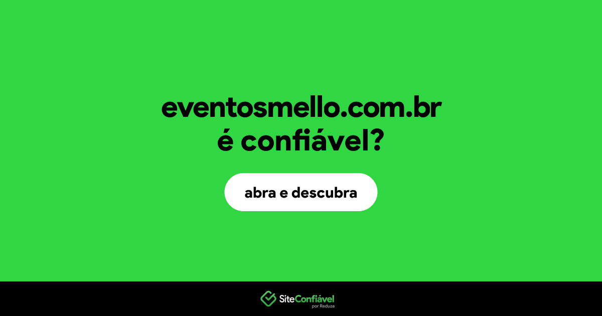 O site eventosmello.com.br é confiável?