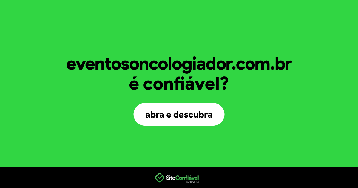 O site eventosoncologiador.com.br é confiável?