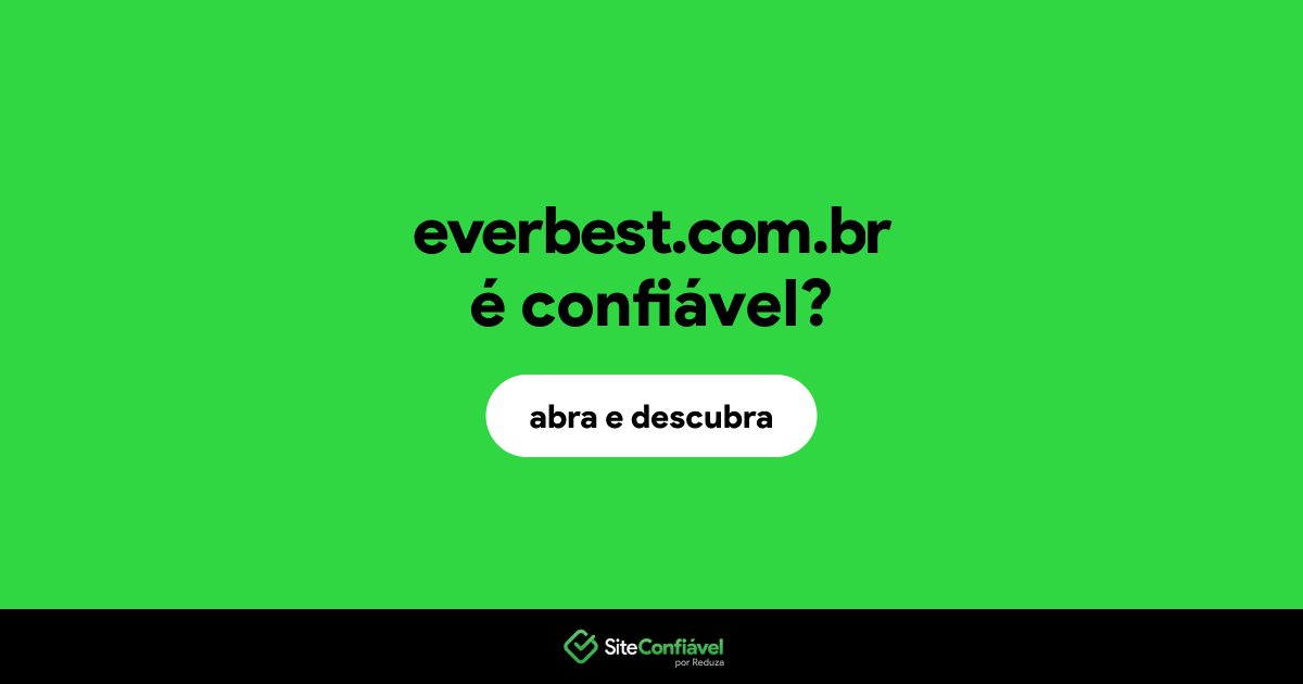 O site everbest.com.br é confiável?