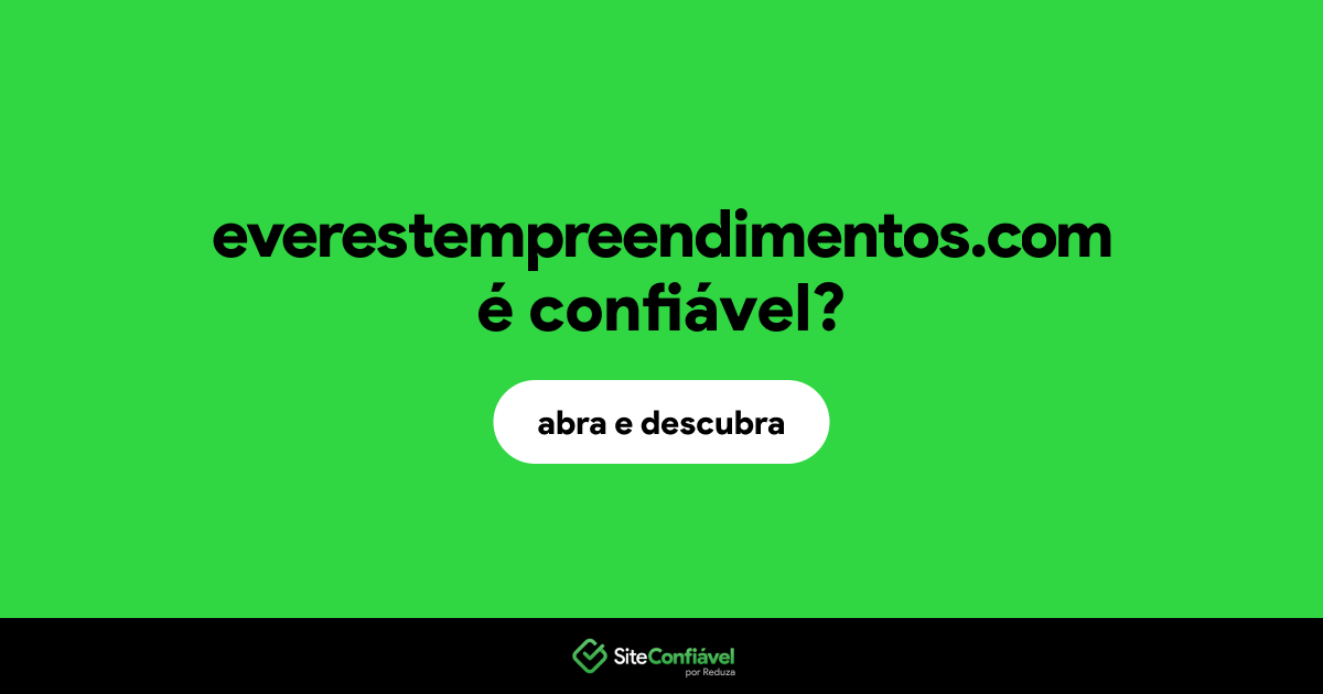 O site everestempreendimentos.com é confiável?